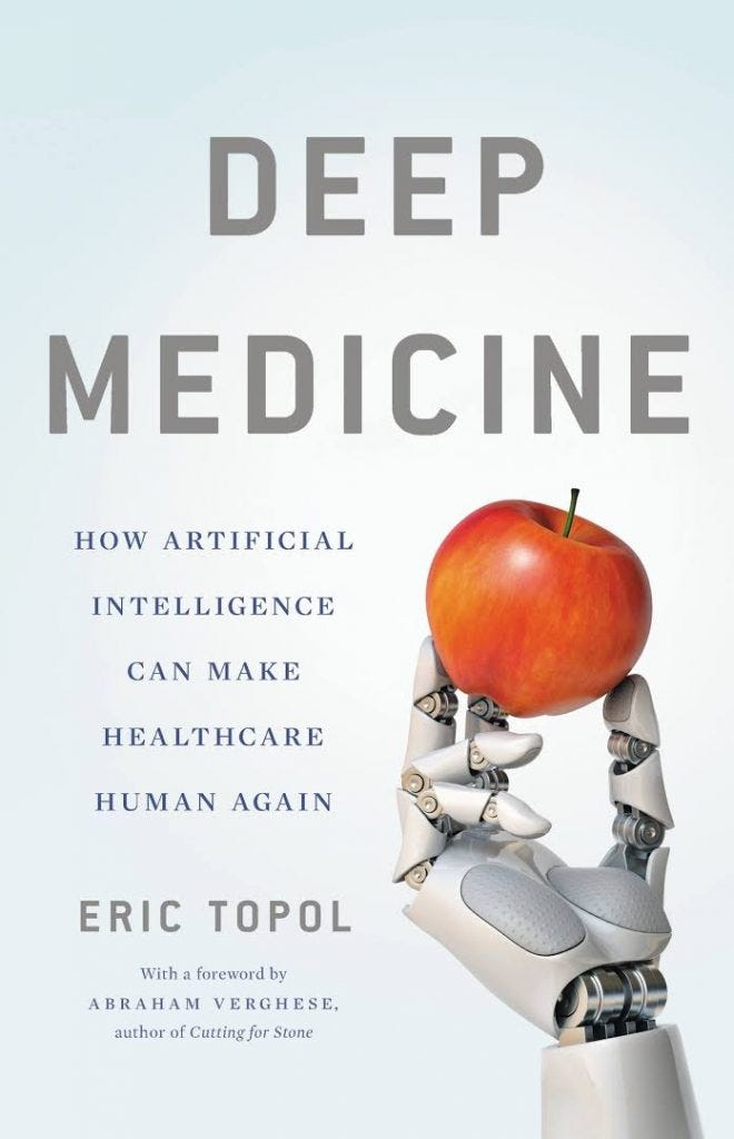 Deep Medicine: How Artificial Intelligence Can Make Healthcare Human ...