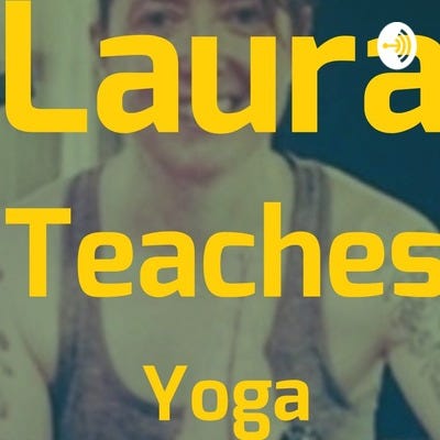 Laura Teaches Yoga podcast art with text