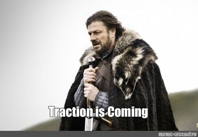 Meme: "Traction is Coming" - All Templates - Meme-arsenal.com