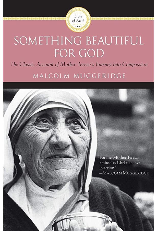 Something Beautiful for God: Muggeridge, Malcolm: 9780060660437:  Amazon.com: Books