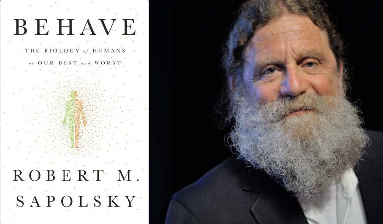 Robert Sapolsky, Behave: The Biology of Humans at Our Best and Worst |  Bookshop Santa Cruz