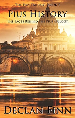 Pius History: The Facts Behind the Pius Trilogy by [Finn, Declan]