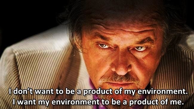 I don't want to be a product of my environment. I want my environment to be  a product of me." - The Departed (2006)… | Best movie lines, Movie lines,  Movie quotes