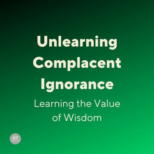 Unlearning Complacent Ignorance: Learning the Value of Wisdom, a blog by Gary Thomas
