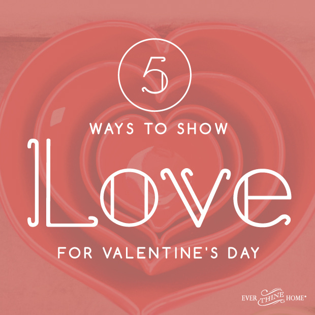 5 ways to show love for Valentine's Day