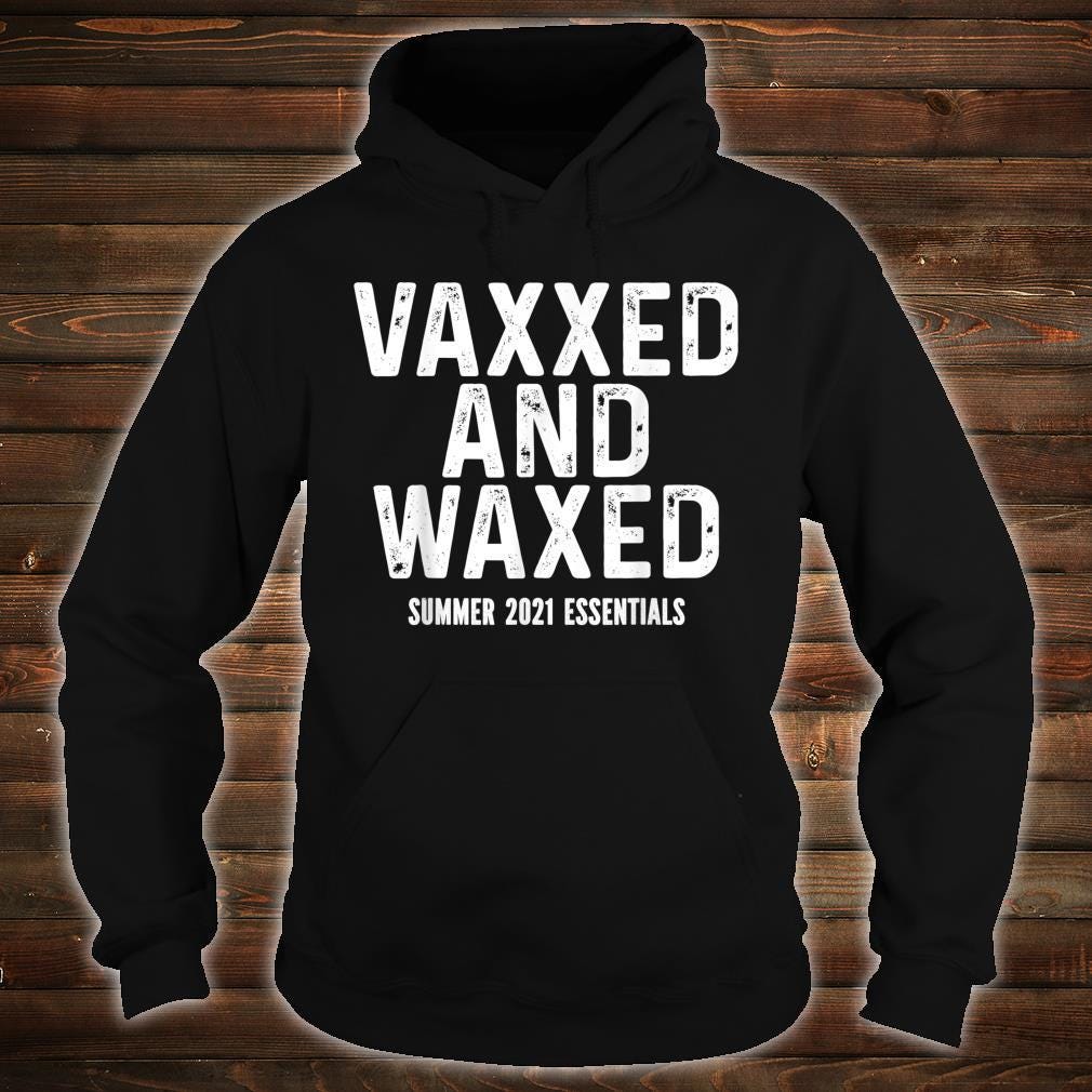 Vaxxed and Waxed Shirt