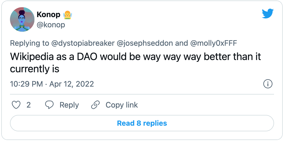 Absolutely priceless tweet by @konop: “Wikipedia as a DAO would be way way way better than it currently is”