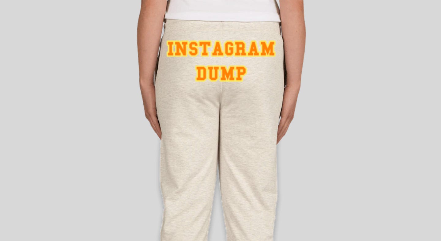 Instagram Dump sweatpants
