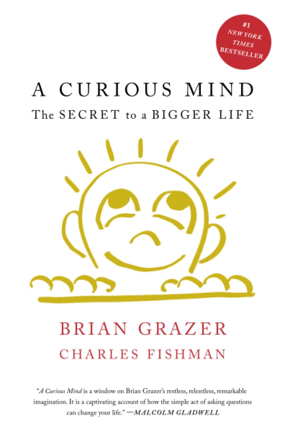 A Curious Mind: The Secret to a Bigger Life: Grazer, Brian, Fishman,  Charles: 9781476730776: Books - Amazon.ca