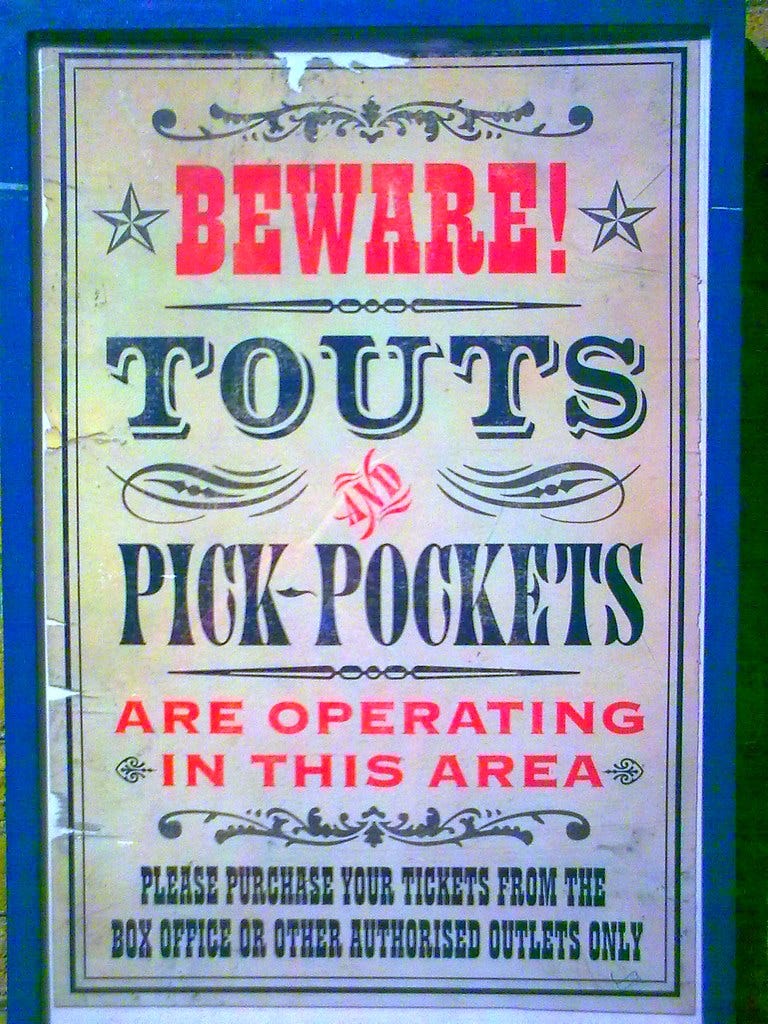 Beware Touts and Pick-Pockets are operating in this area