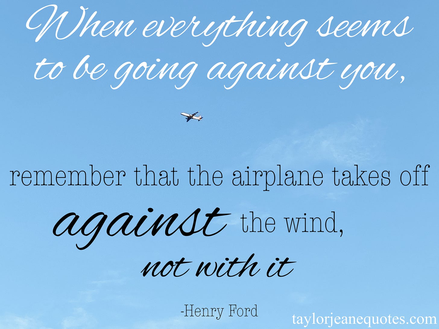 airplane quotes, take off quotes, taylor jeane quotes, uplifting quotes, motivational quotes, inspirational quotes, life quotes, henry ford quotes