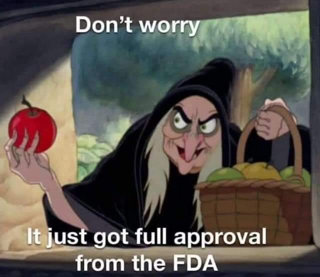 May be an image of 1 person and text that says 'Don't worry It just got full approval from the FDA'