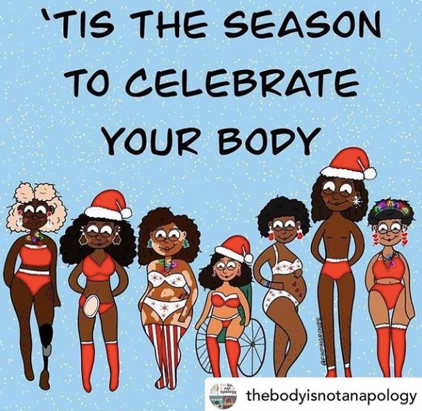 Have a very merry rest of your holidays! Love you all. (Via @thebodyisnotanapology)