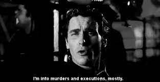 Quotes and Movies: I&#39;m into murders and executions mostly