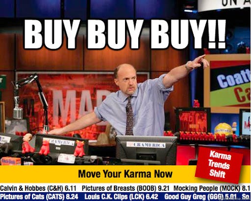 Buy Buy Buy!! - Mad Karma with Jim Cramer - quickmeme
