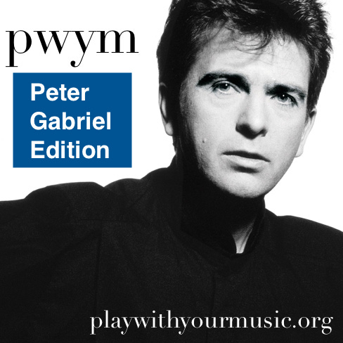 Play With Your Music - Peter Gabriel edition