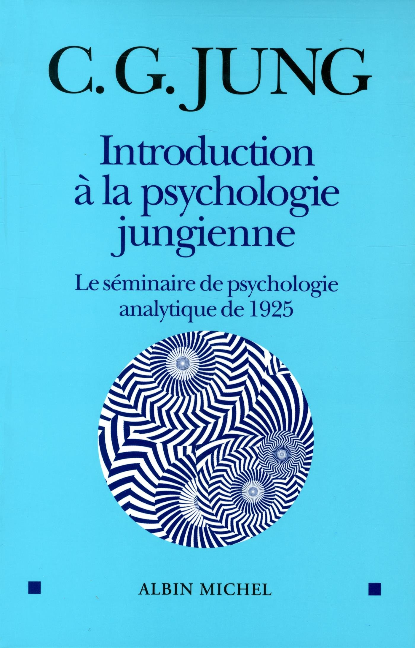 Amazon.fr - Introduction à la psychologie jungienne: Le séminaire de  psychologie analytique de 1925 - Jung, Carl Gustav, Hainsworth, Karen,  Thibaudier, Viviane - Livres