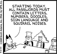 From left to right, the Pointy-Haired Boss, Dilbert, Alice, and Wally all sit at a table. The Pointy-Haired Boss holds a piece of paper and says "Starting today, all passwords must contain letters, numbers, doodles, sign language and squirrel noises."