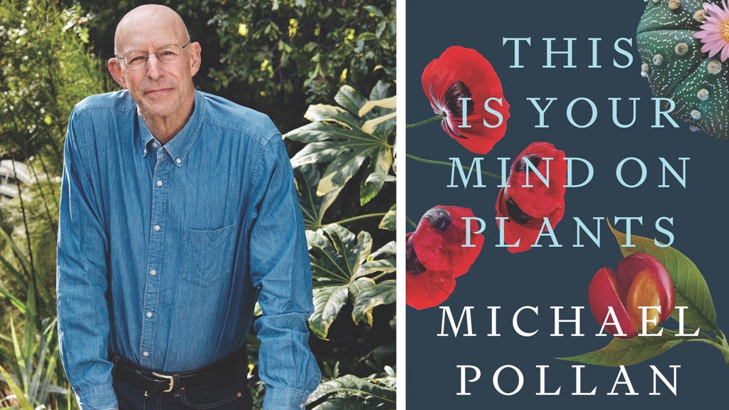 Michael Pollan, This Is Your Mind on Plants – The Humanities Institute