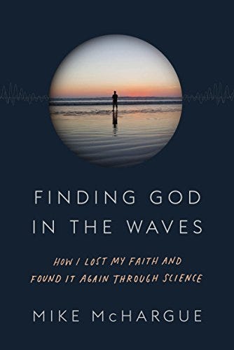 Amazon.com: Finding God in the Waves: How I Lost My Faith and Found It  Again Through Science eBook : McHargue, Mike, Bell, Rob: Kindle Store