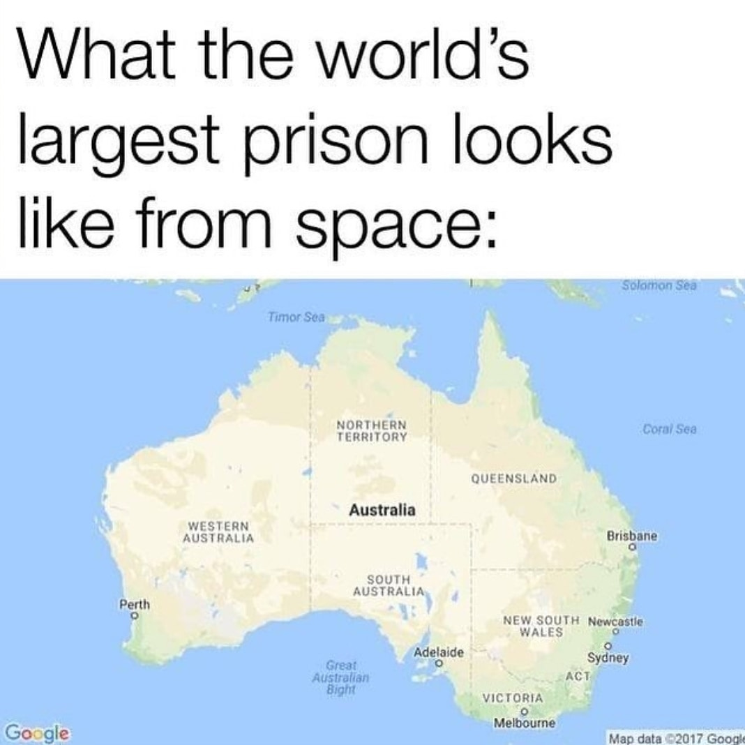 May be an image of map and text that says 'What the world's largest prison looks like from space: TimorSea Sea SolomonS NORTHERN TERRITORY Coral Sea WESTERN AUSTRALIA AUST QUEENSLAND Australia Perth Brisbane SOUTH AUSTRALIA NEW SOUTH Newcastle WALES Adelaide Great Australian Bight Google Sydney ACT VICTORIA Melbourne Map lata -2017 Gooal'