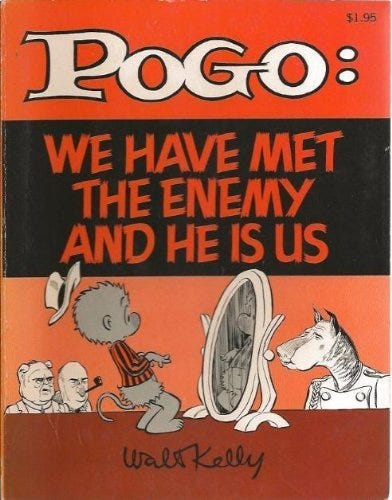 Pogo: We Have Met the Enemy and He Is Us: Kelly, Walt: 9780671212605:  Books: Amazon.com