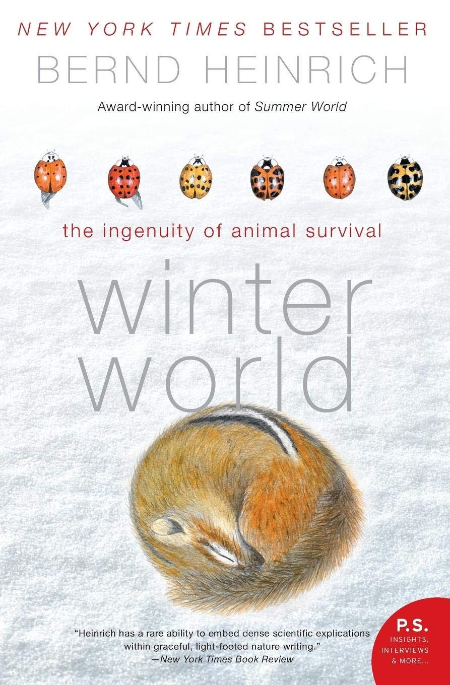 Winter World: The Ingenuity of Animal Survival: Heinrich, Bernd:  Amazon.com: Books