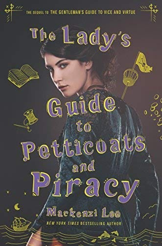 Amazon.com: The Lady&#39;s Guide to Petticoats and Piracy (Montague Siblings,  2): 9780062795328: Lee, Mackenzi: Books