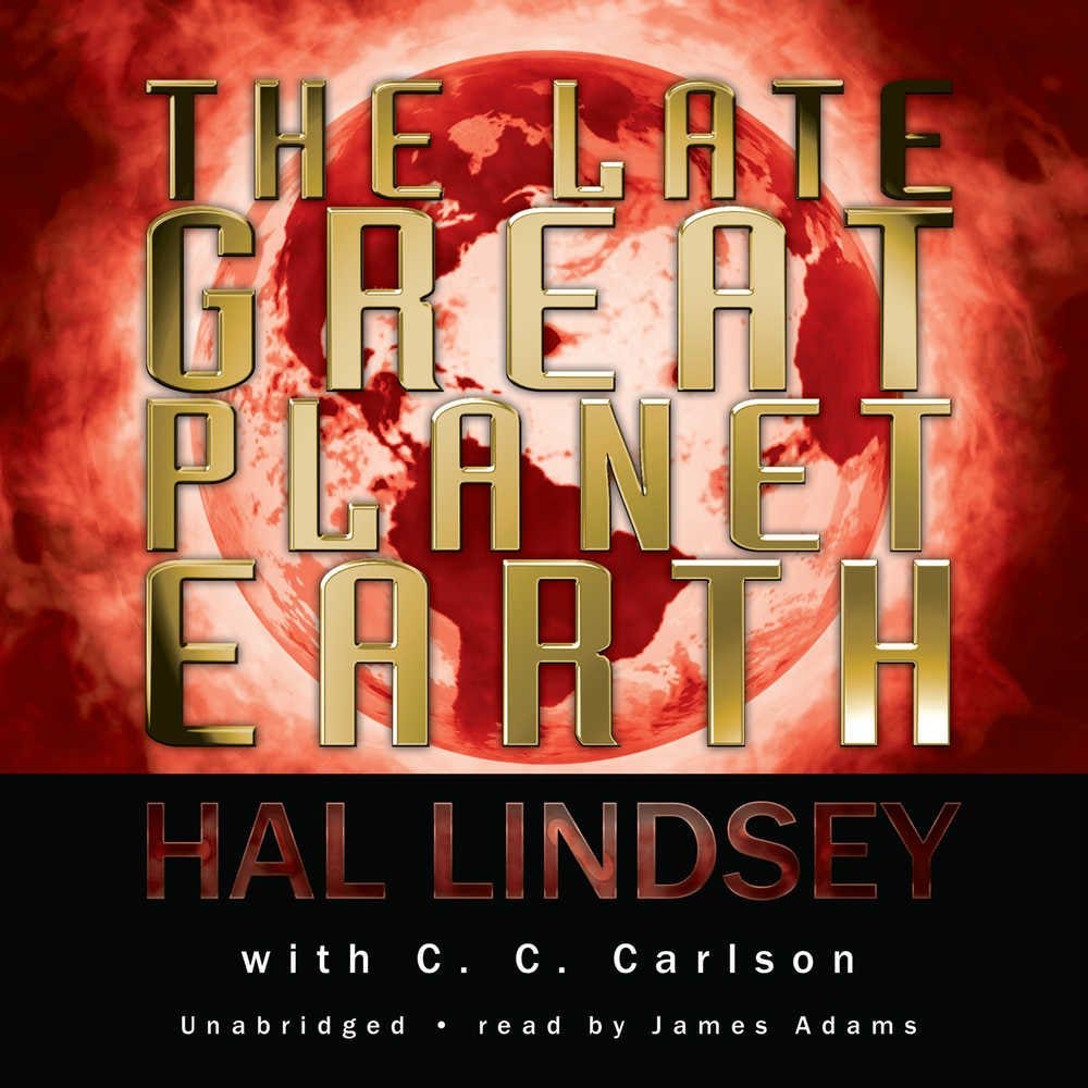 The Late Great Planet Earth: Hal Lindsey, C. C. Carlson: 9781470886646:  Amazon.com: Books