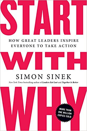 Start with Why: How Great Leaders Inspire Everyone to Take Action : Sinek,  Simon: Amazon.com.mx: Libros