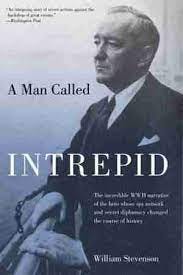 Man Called Intrepid: The Incredible WWII Narrative of the Hero Whose Spy  Network and Secret Diploma..., Book by William Stevenson (Paperback) |  www.chapters.indigo.ca