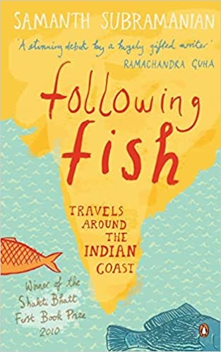 Following Fish: Travels around the Indi: Subramanian, Samanth:  9780143429944: Amazon.com: Books