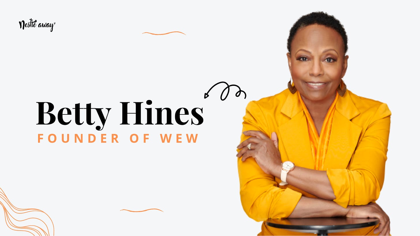 Betty Hines, Founder of WEW