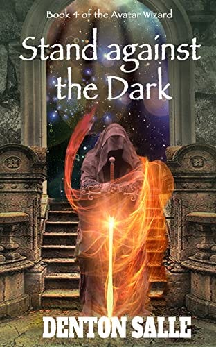Stand Against the Dark: Book 4 of the Avatar Wizard by [Denton Salle]