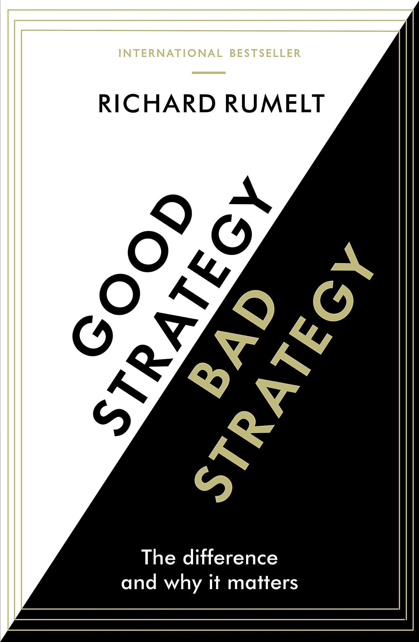 Good Strategy/Bad Strategy: The difference and why it matters: Rumelt,  Richard: 9781781256176: Amazon.com: Books