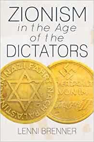 Zionism in the Age of the Dictators: Lenni Brenner: 8601410569402: Amazon.com: Books