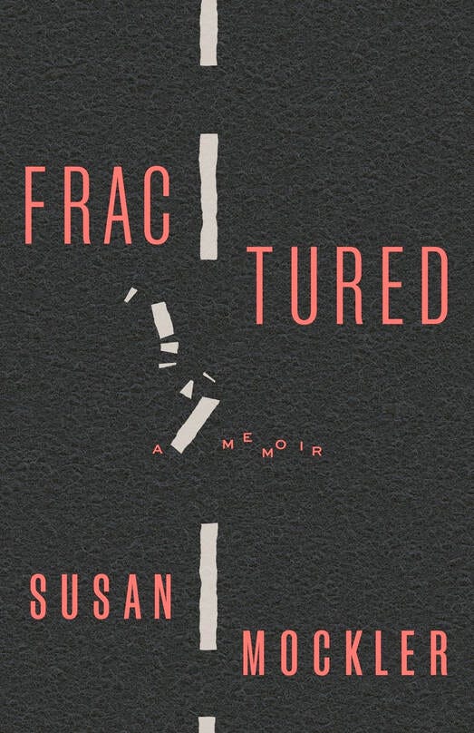 Fractured: A Memoir by Susan Mockler