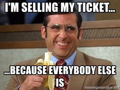 I&#39;m selling my ticket... ...because everybody else is - Brick Tamland  Anchorman | Meme Generator