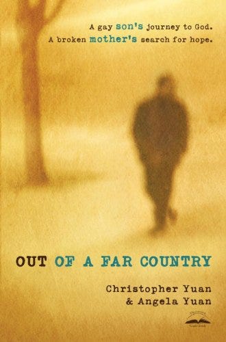 Out of a Far Country: A Gay Son's Journey to God. A Broken Mother's Search for Hope. by [Christopher Yuan, Angela Yuan, Kay Warren]