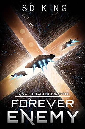 Forever Enemy (Honor in Exile Book 3) by [SD King]