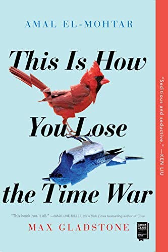 Amazon.com: This Is How You Lose the Time War eBook: El-Mohtar, Amal,  Gladstone, Max: Kindle Store
