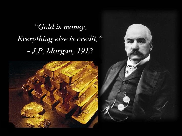 𝗗𝗿 𝗬𝗼𝘂𝘀𝗿𝘆 𝗘𝗱𝗿𝗶𝘀 on Twitter: "" Gold is Money Everything Else Is Credit " JP Morgan , 1912 #gold ...