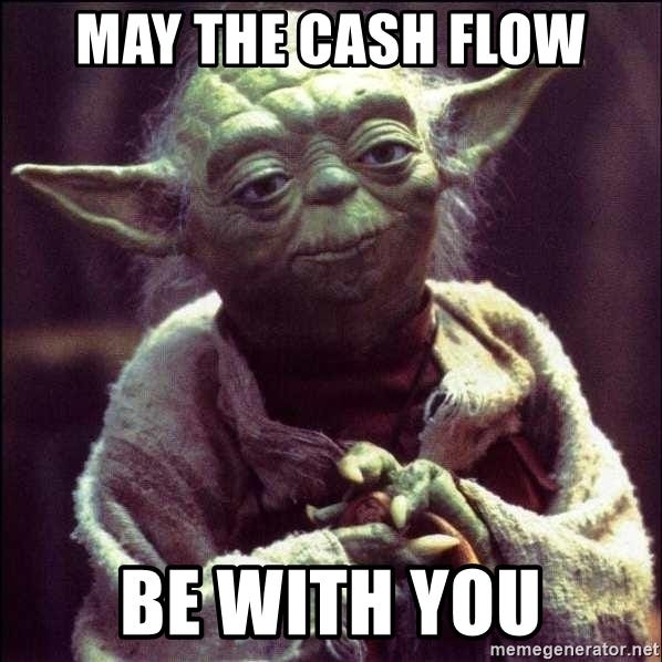 May the cash flow be with you - Advice Yoda | Meme Generator