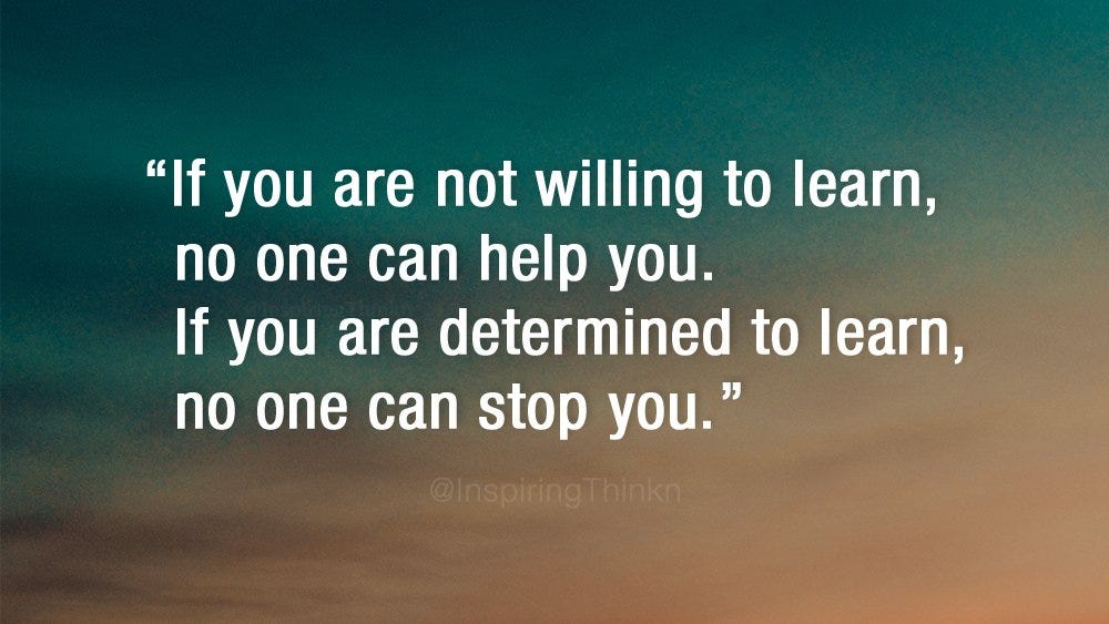 Roy T. BennettさんはTwitterを使っています: 「If you are not willing to learn, no one  can help you. If you are determined to learn, no one can stop you. Unknown # learning https://t.co/JjpZpptTLq」 / Twitter