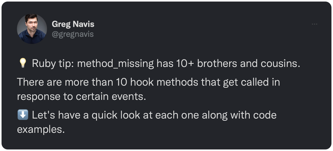 💡 Ruby tip: method_missing has 10+ brothers and cousins. There are more than 10 hook methods that get called in response to certain events. ⬇️ Let's have a quick look at each one along with code examples.