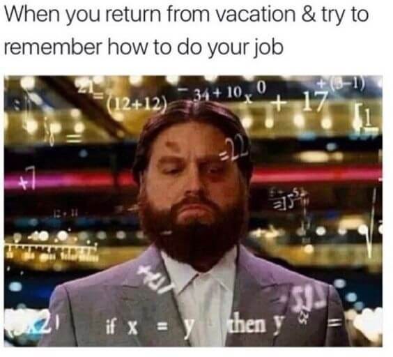 35 Painful Work-After-Vacay Memes for Anyone Struggling to Transition |  Fairygodboss