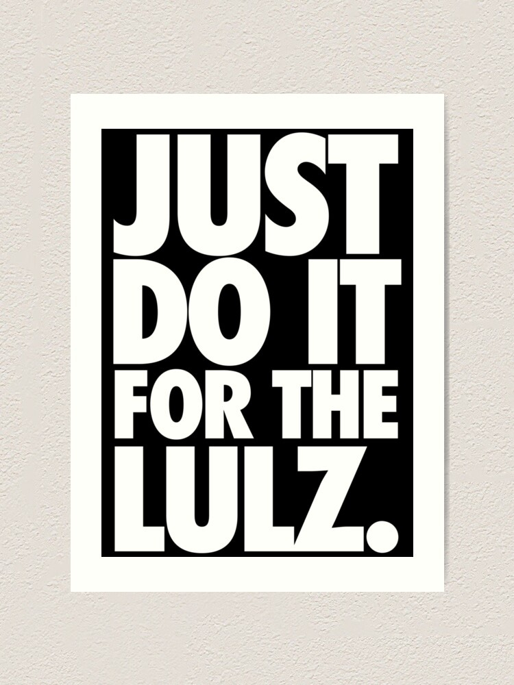 For the Lulz (White)" Art Print by stoopiditees | Redbubble