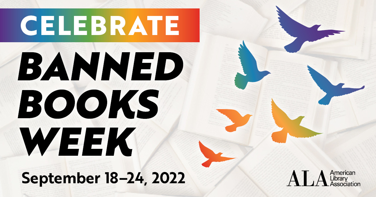 A flock of colorful birds soars over a background of a pile of open books. Text reads: "Celebrate Banned Books Week, September 18-24, 2022. American Library Association logo"