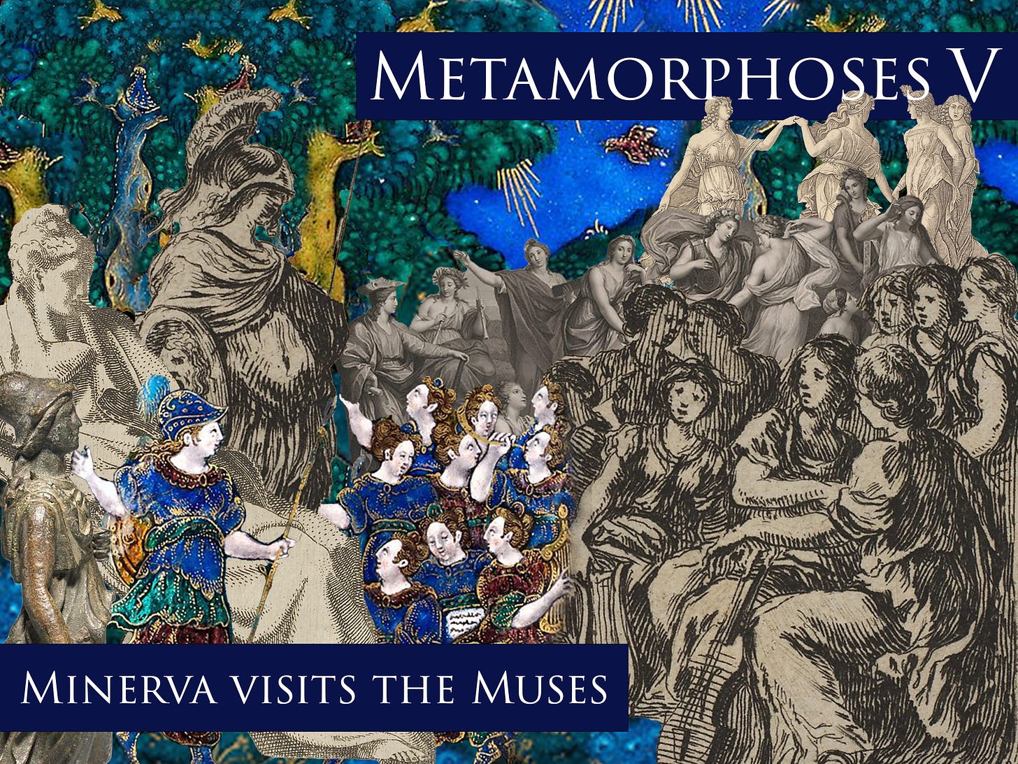 A photo collage. On the left are 4 images of the  goddess Minerva (1 is a bronze statue, 1 is colored enamel, 2 are black and white etchings). On the right are 4 images of the Muses (Greek Goddesses) (1 is colored enamel, 3 are black and white etchings.)  The background is made colored enamel trees, a colored enamel sky with gold beams of light, and colored enamel ground. Text in the top right is white on a blue background and reads: "Metamorphoses V". Text in the bottom left is identical in font and color and says: "Minerva visits the Muses"