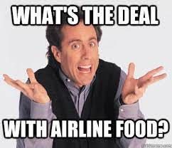 What&amp;#39;s the deal with &amp;quot;airline food&amp;quot;? | Riff-Raff Discussion | Know Your Meme